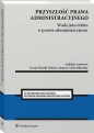 Przyszłość prawa administracyjnego. Woda jako dobro w prawie administracyjnym [PRZEDSPRZEDAŻ] - Iwona Niżnik-Dobosz, Joanna Człowiekowska